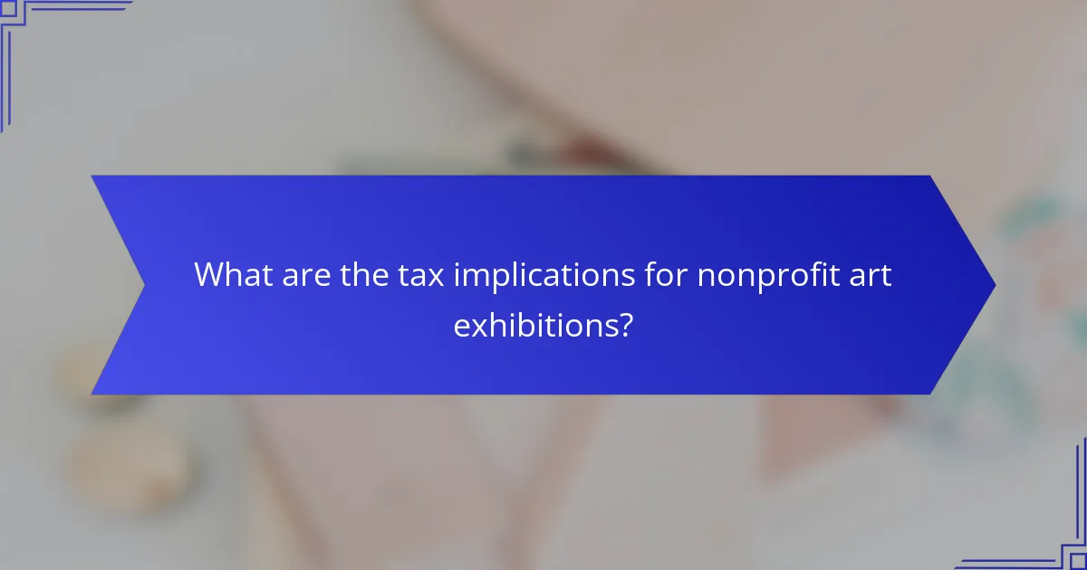 What are the tax implications for nonprofit art exhibitions?
